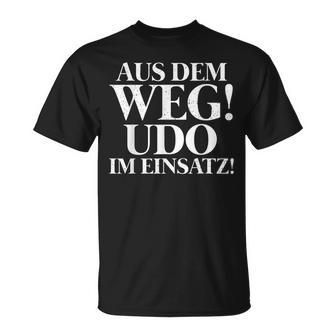 Aus Dem Weg Udo Im Einsatz T-Shirt - Geschenkecke