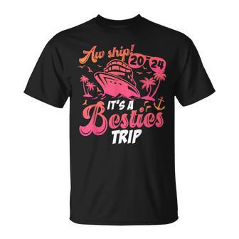 Aw Ship It’S A Besties Trip 2024 Friends Vacay Cruise 2024 T-Shirt - Monsterry DE