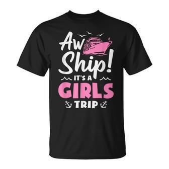 Aw Ship It's A Girls Trip Cruise Vacation T-Shirt - Monsterry