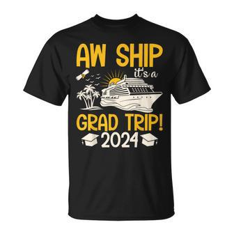 Aw Ship It's A Graduation Trip 2024 Senior Graduation 2024 T-Shirt - Seseable