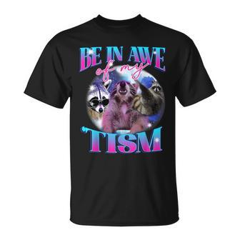 Be In Awe Of My 'Tism Autism Autistic Possum Opossum Meme T-Shirt - Seseable