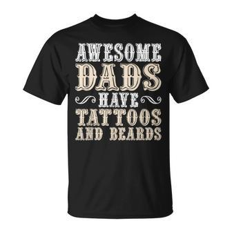 Awesome Dads Have Tattoos And Beards Daddy Fathers Day T-Shirt - Thegiftio UK