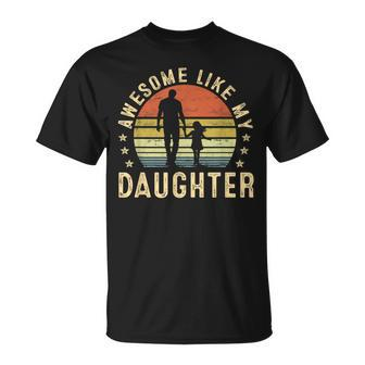 Awesome Like My Daughter Dad Father Fathers Day T-Shirt - Seseable