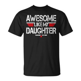 Awesome Like My Daughter Fathers Day Grandpa Dad T-Shirt - Monsterry AU