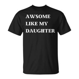 Awesome Like My Daughter- Fathers Day T-Shirt - Seseable