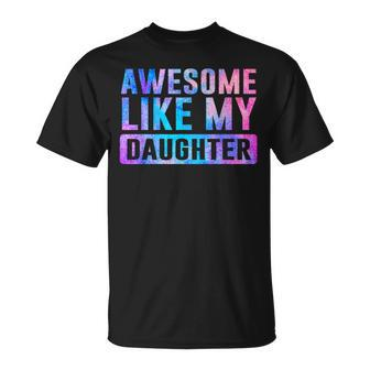 Awesome Like My Daughter Tie Dye Mother's Father's Day T-Shirt - Seseable