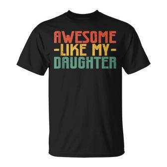 Awesome Like My Daughter Vintage Dad Father's Day T-Shirt - Thegiftio