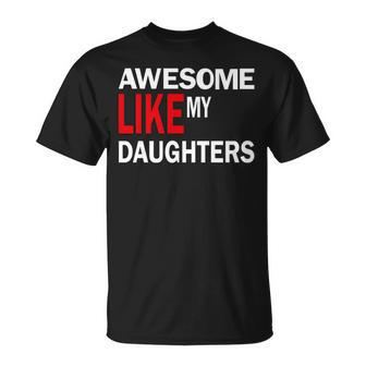 Awesome Like My Daughters Fathers Day Mom Dad Love T-Shirt - Thegiftio UK
