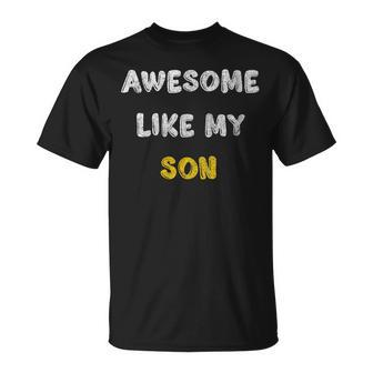 Awesome Like My Son Mom Father's Day Dad T-Shirt - Thegiftio UK