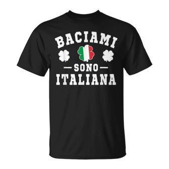 Baciami Italiana Kiss Me I'm Italian St Patrick's Day T-Shirt - Monsterry