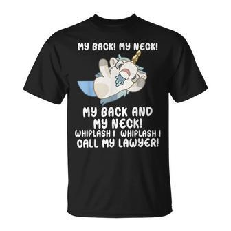 My Back My Neck Whiplash Call My Lawyer Unicorn T-Shirt - Thegiftio UK