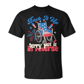 Back It Up Terry Put It In Reverse Firework 4Th Of July T-Shirt - Seseable
