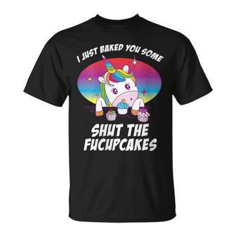 Badass Shut The Fucupcakes Joke Unicorn Rude T-Shirt - Thegiftio