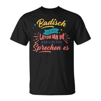 Badisch Ist Wie Latein Baden-Württemberg Badner Slogan T-Shirt - Seseable