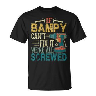 If Bampy Can't Fix It We're All Screwed Fathers T-Shirt - Monsterry UK