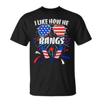 I Like How He Bangs 4Th Of July Matching Couple T-Shirt - Monsterry CA