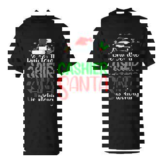 Be Nice To The Cashier Santa Is Watching T-Shirt - Thegiftio