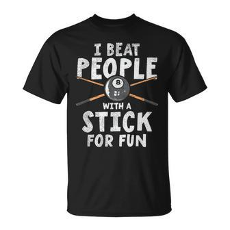 I Beat People With A Stick For Fun Cue Sports Pool Billiards T-Shirt - Monsterry UK
