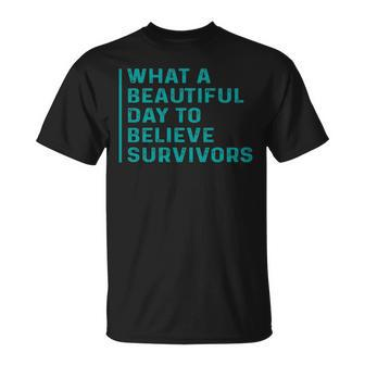 What A Beautiful Day To Believe Sexual Assault Awareness T-Shirt - Seseable