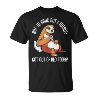 Got Out Of Bed Today Sloth Animal Sleepy Lazy People T-Shirt - Monsterry DE