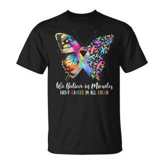 We Believe In Miracles Fight In All Color Support The Cancer T-Shirt | Mazezy