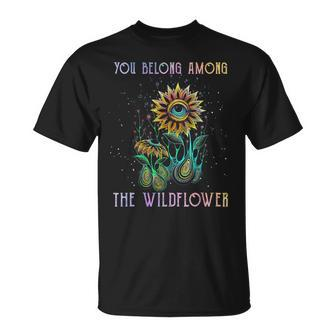 You Belong Among The Wildflower Hippie T-Shirt - Monsterry