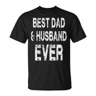 Best Dad And Husband Ever Father's Day Quote T-Shirt - Monsterry