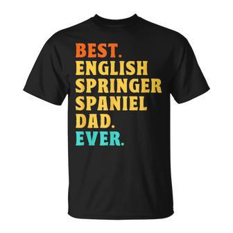 Best English Springer Spaniel Dad Ever Dog Dad Fathers Day T-Shirt - Monsterry DE