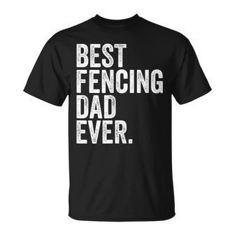 Best Fencing Dad Ever Greatest Fathers Daddy T-Shirt - Monsterry DE