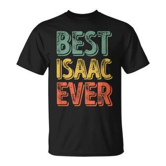 Best Isaac Ever Personalized First Name Isaac T-Shirt - Seseable