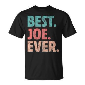 Best Joe Ever Name Vintage T-Shirt - Seseable