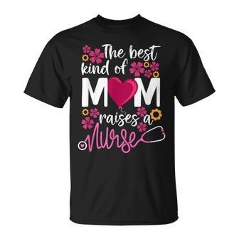 The Best Kind Of Mom Raises A Nurse Rn's Mommy Mother's Day T-Shirt - Monsterry UK