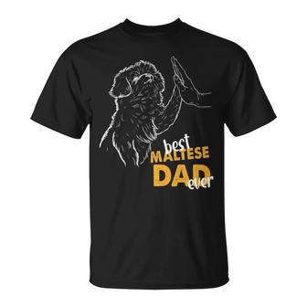 Best Maltese Dad Ever Maltese Daddy Maltese Dog Maltese Dad T-Shirt | Mazezy