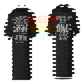 Best Mickael Ever T-Shirt - Cadeauxyz