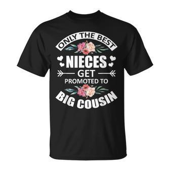 Only The Best Nieces Get Promoted To Big Cousin Baby T-Shirt - Seseable