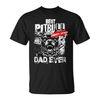 Best Pitbull Dad Ever Strength Loyalty Dog Owner T-Shirt - Monsterry DE