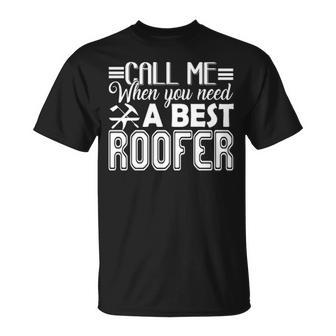 Best Roofer Call Me When You Need T-Shirt | Mazezy UK