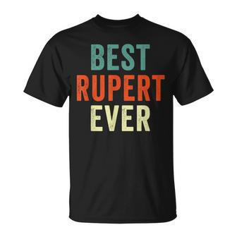 Best Rupert Ever Personalized First Name Joke Idea T-Shirt - Seseable