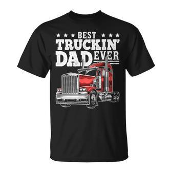 Best Truckin Dad Ever Big Rig Trucker Father's Day T-Shirt | Mazezy