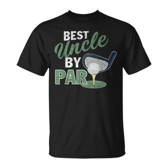 Best Uncle By Par Father's Day Golf Sports T-Shirt - Monsterry