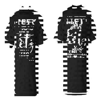 Betty Birthday Personalized Name For Betty T-Shirt | Seseable UK