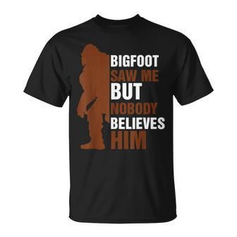 Bigfoot Saw Me But Nobody Believes Him Women T-Shirt - Monsterry