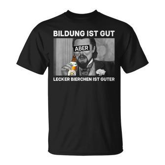 Bildung Ist Gut X Lecker Bierchen T-Shirt - Geschenkecke