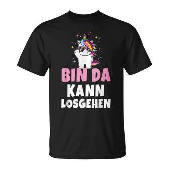 Bin Da Kann Losgehen Unicorn Party Sayings T-Shirt - Seseable