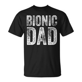 Bionic Dad Hip Replacement Surgery Recovery Fathers Day T-Shirt - Monsterry DE