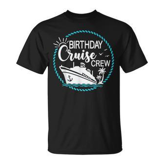 Birthday Cruise Crew Cruising A Cruise Vacation Party Trip T-Shirt - Thegiftio UK