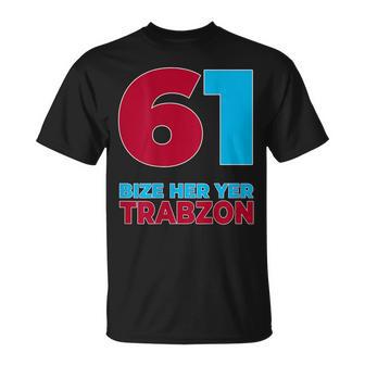 Bize Her Yer Trabzon 61 S T-Shirt - Seseable