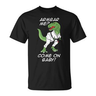 Bjj Brazilian Jiu-Jitsu Armbar T-Rex Come On Baby T-Shirt - Monsterry AU