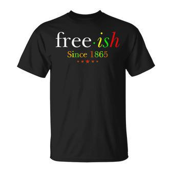 Black History Junenth Freedom Emancipation Free-Ish 1865 T-Shirt - Monsterry UK
