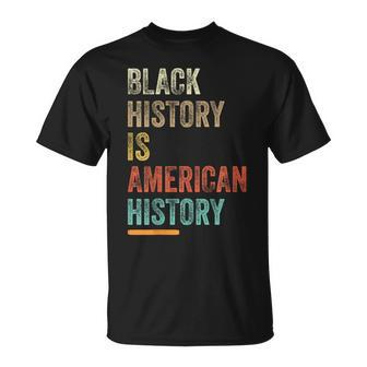 Black History Month Black History Is American History T-Shirt - Seseable
